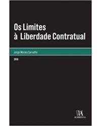 Os limites à liberdade contratual - 1ª Edição | 2016