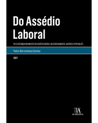 Do assédio laboral - Pelo reenquadramento do assédio moral no ordenamento jurídico português - 1ª Edição | 2017