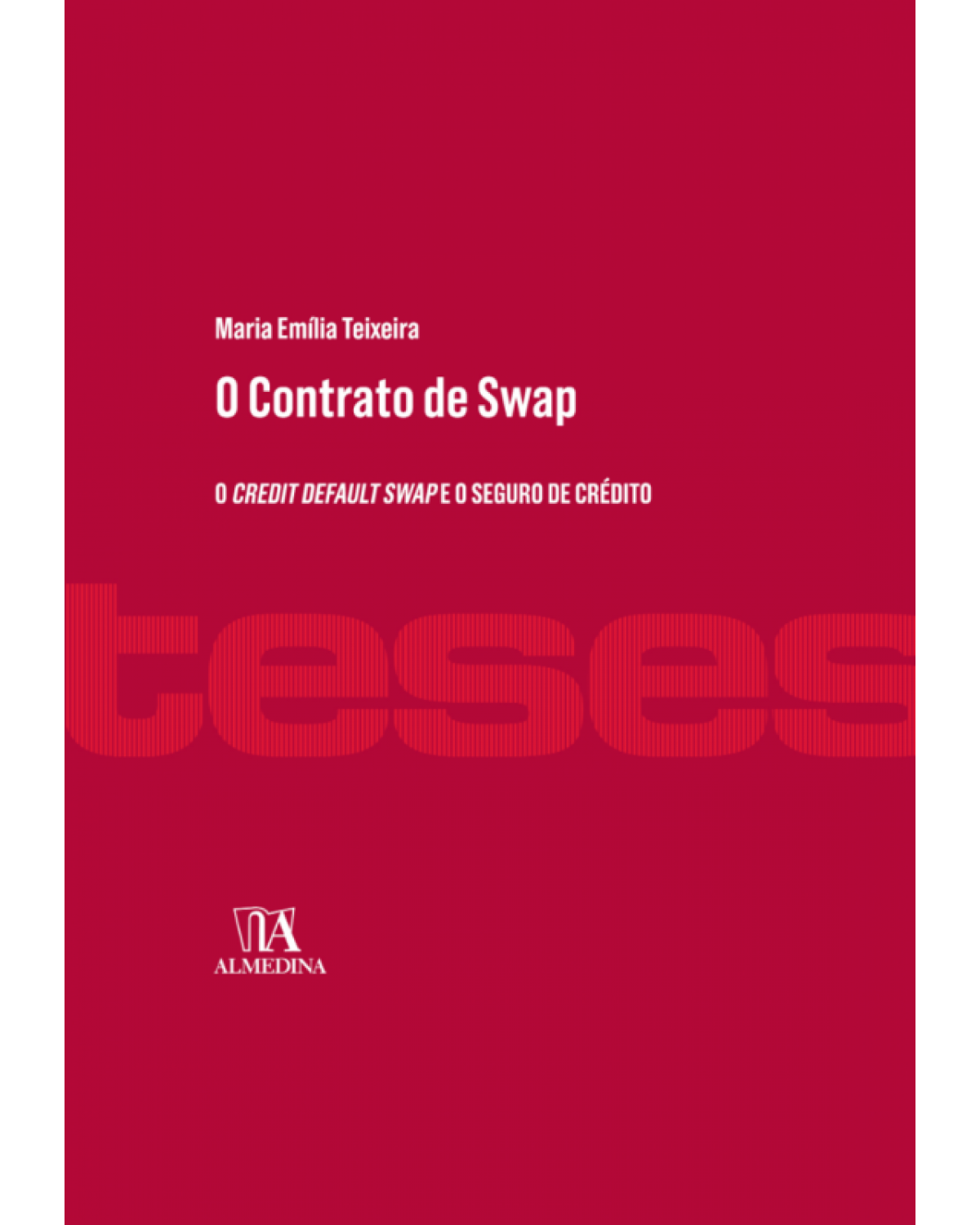 O contrato de swap - o credit default swap e o seguro de crédito - 1ª Edição | 2017