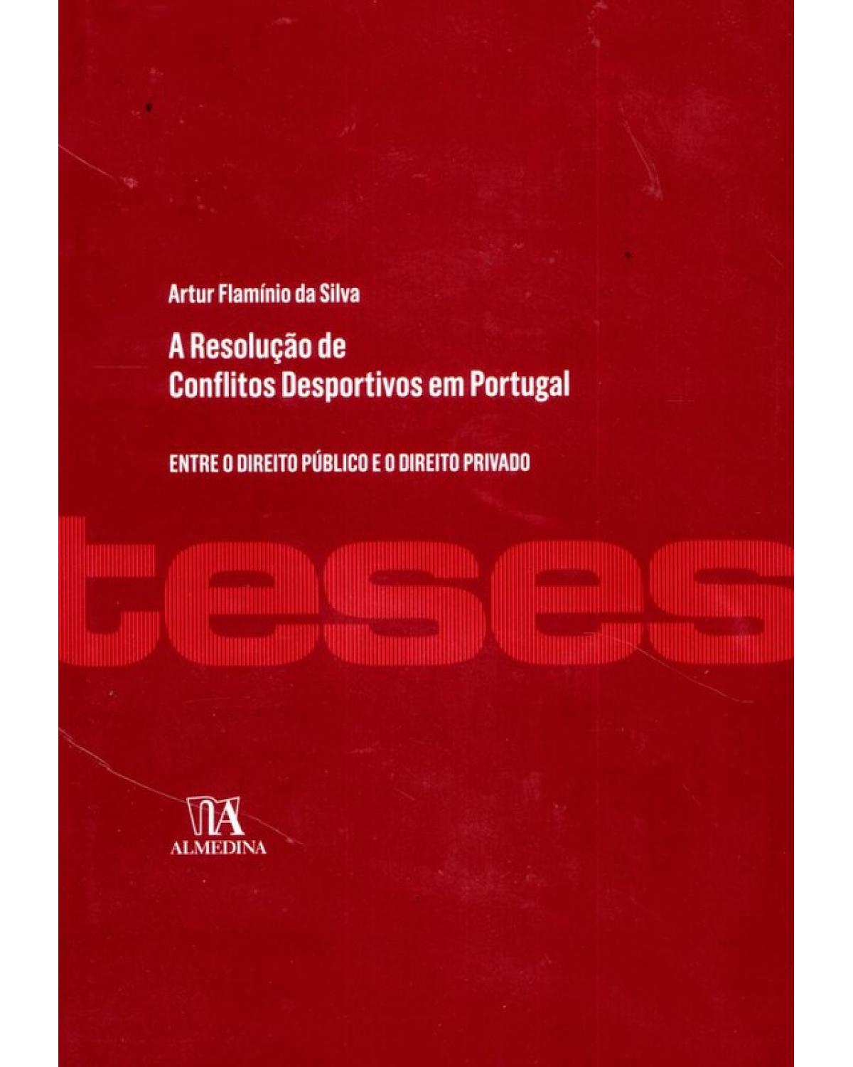 A resolução de conflitos desportivos em Portugal - 1ª Edição | 2017