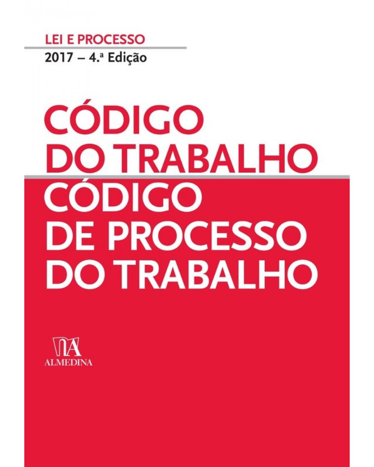 Código do trabalho - código de processo do trabalho - 4ª Edição | 2017