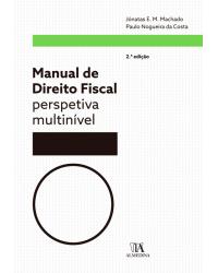 Manual de direito fiscal - perspetiva multinível - 2ª Edição | 2018