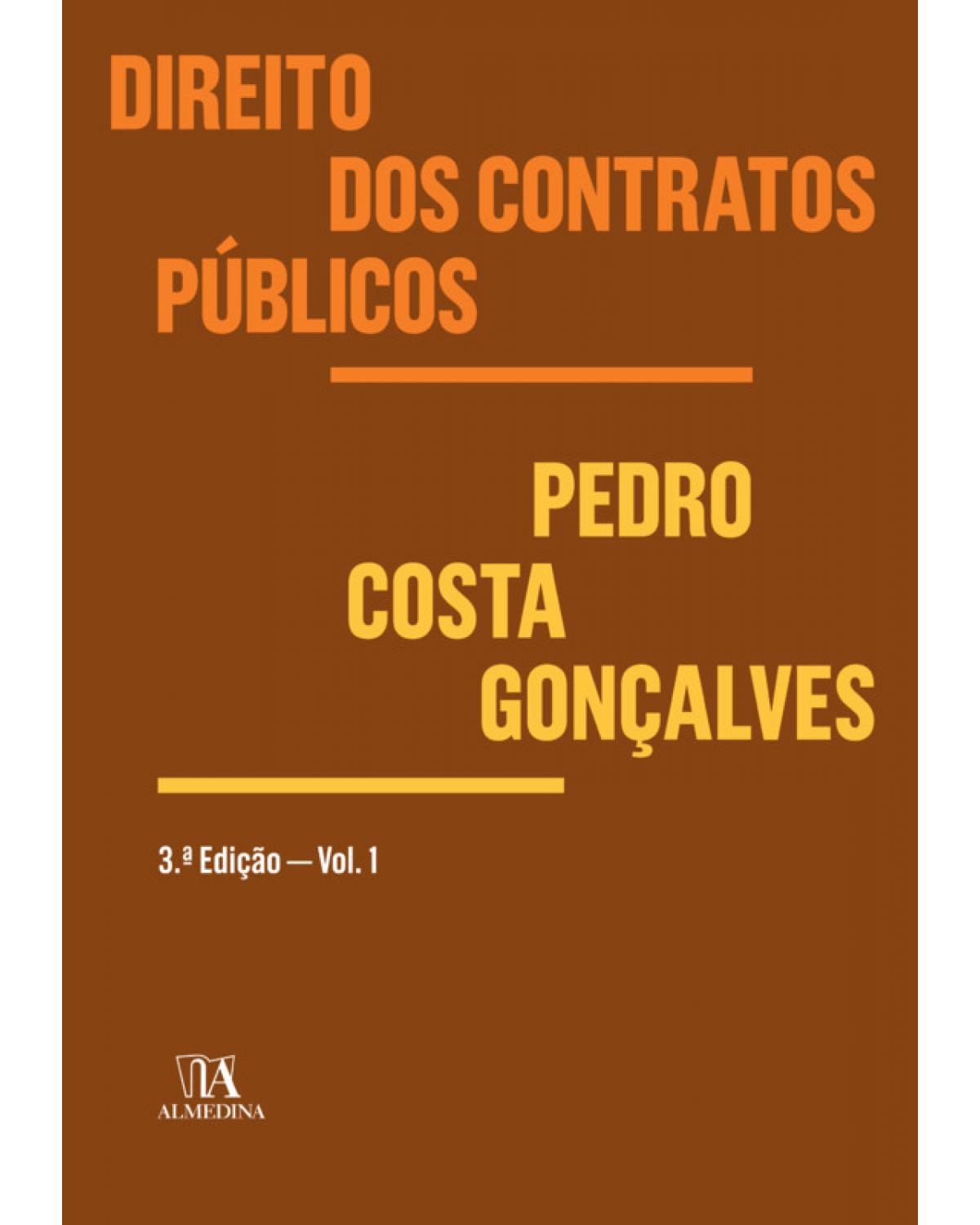Direito dos contratos públicos - Volume 1:  - 3ª Edição | 2018