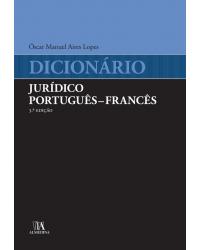 Dicionário jurídico português-francês - 3ª Edição | 2019