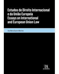Estudos de direito internacional e da União Europeia/ - essays on international and European Union law - 1ª Edição | 2019