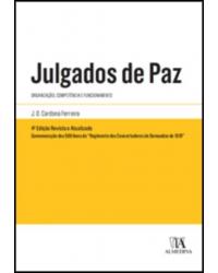 Julgados de paz - organização, competência e fundamentos - 4ª Edição | 2019