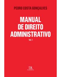 Manual de direito administrativo - Volume 1:  - 1ª Edição | 2019