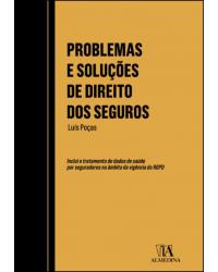 Problemas e soluções de direito dos seguros - 1ª Edição | 2019