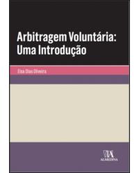 Arbitragem voluntária - uma introdução - 1ª Edição | 2020