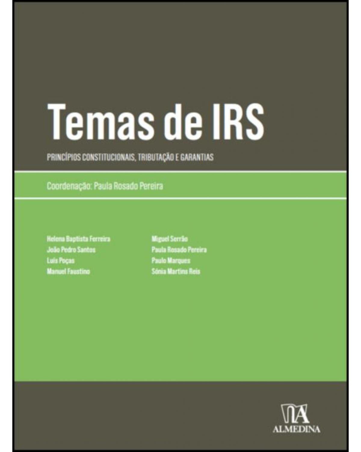 Temas de IRS - princípios constitucionais, tributação e garantias - 1ª Edição | 2020