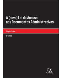 A (nova) lei de acesso aos documentos administrativo - 2ª Edição | 2020