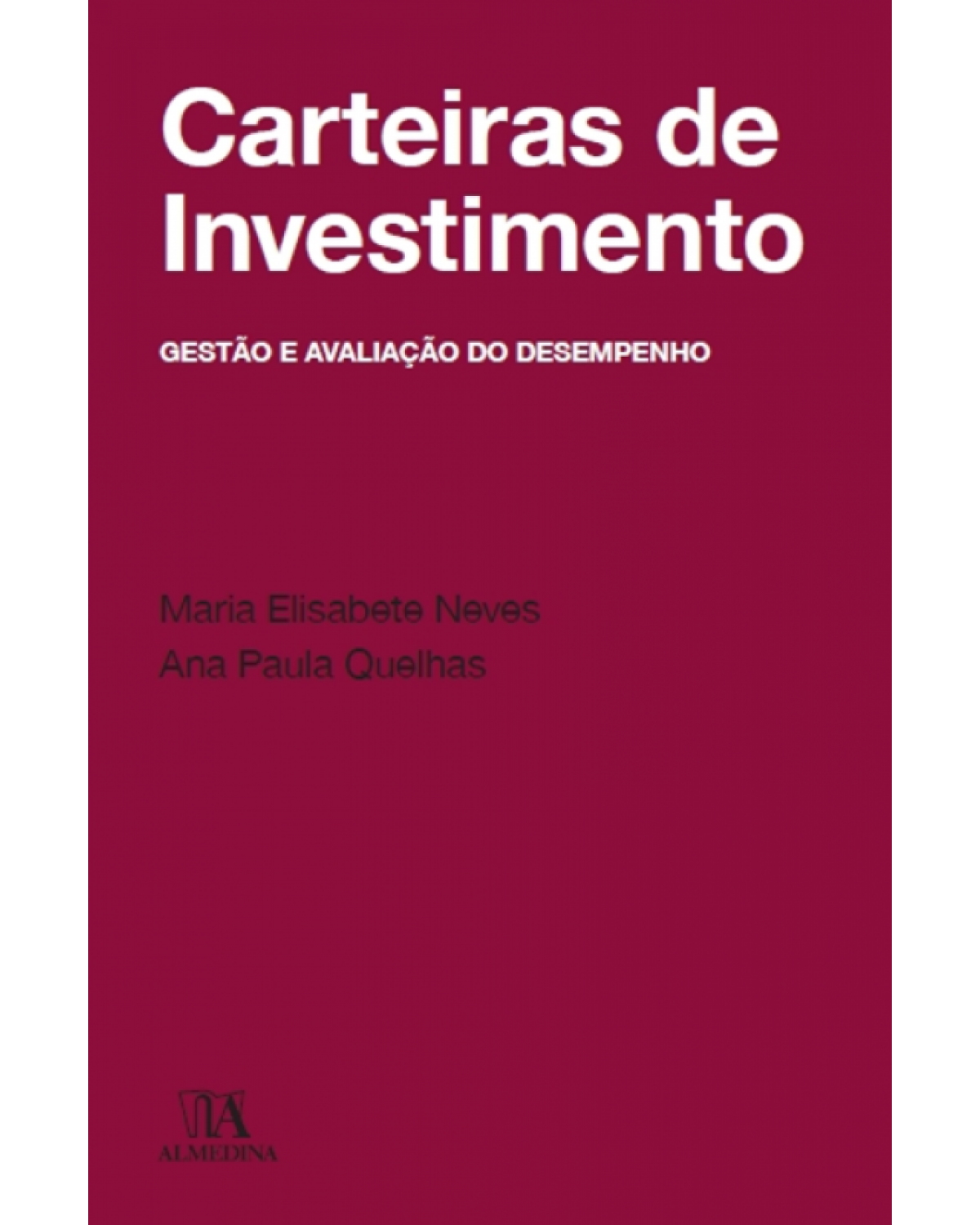 Carteiras de investimento - gestão e avaliação do desempenho - 1ª Edição | 2013