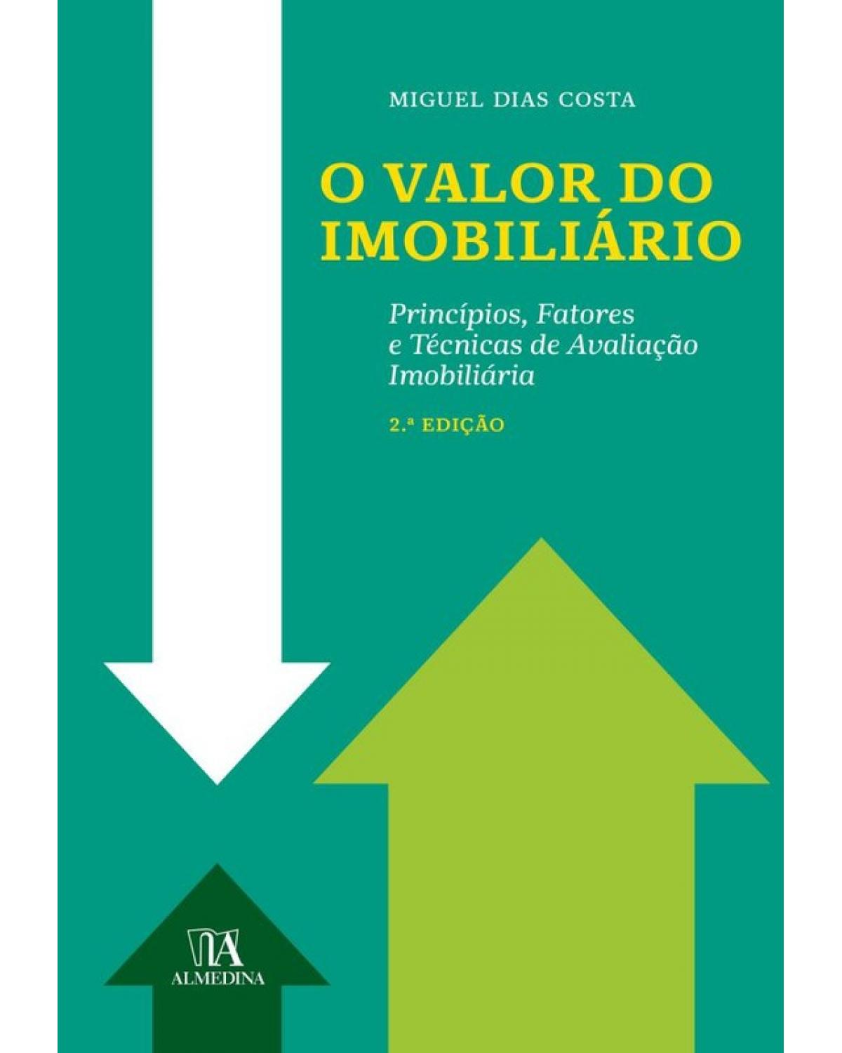 O valor do imobiliário - princípios, fatores e técnicas de avaliação imobiliária - 2ª Edição | 2018