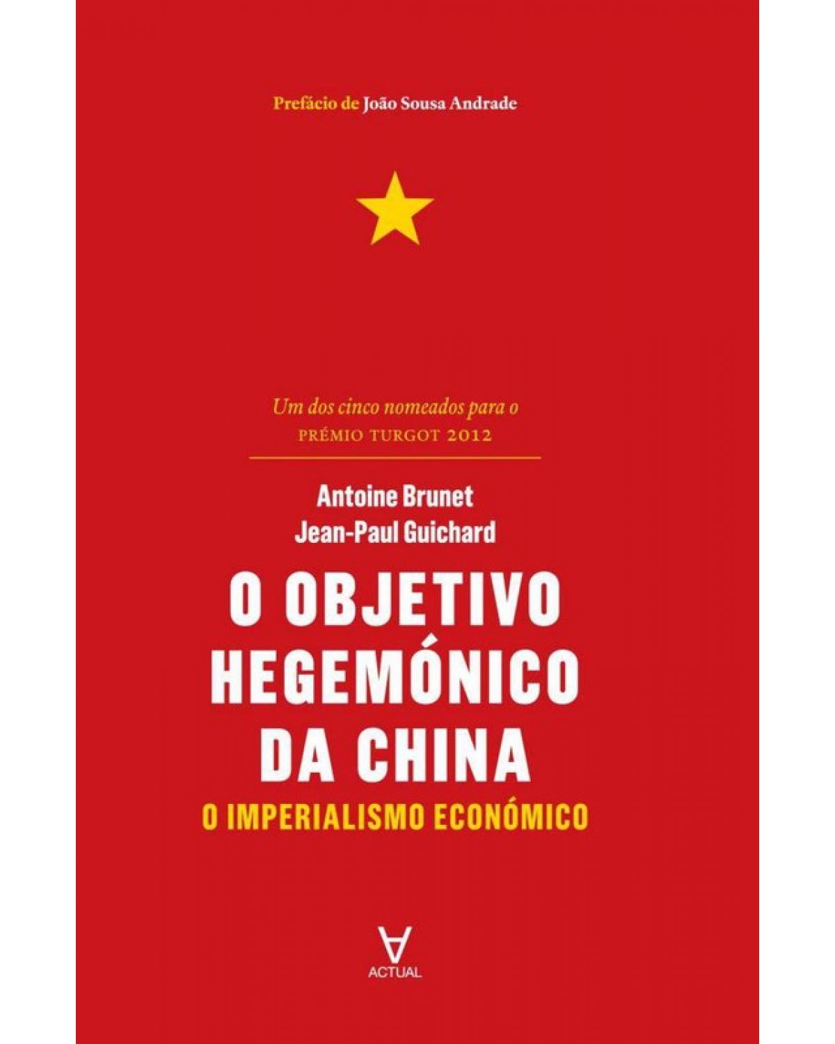 O objetivo hegemónico da China - o imperialismo económico - 1ª Edição | 2012