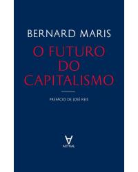 O futuro do capitalismo - 1ª Edição | 2019