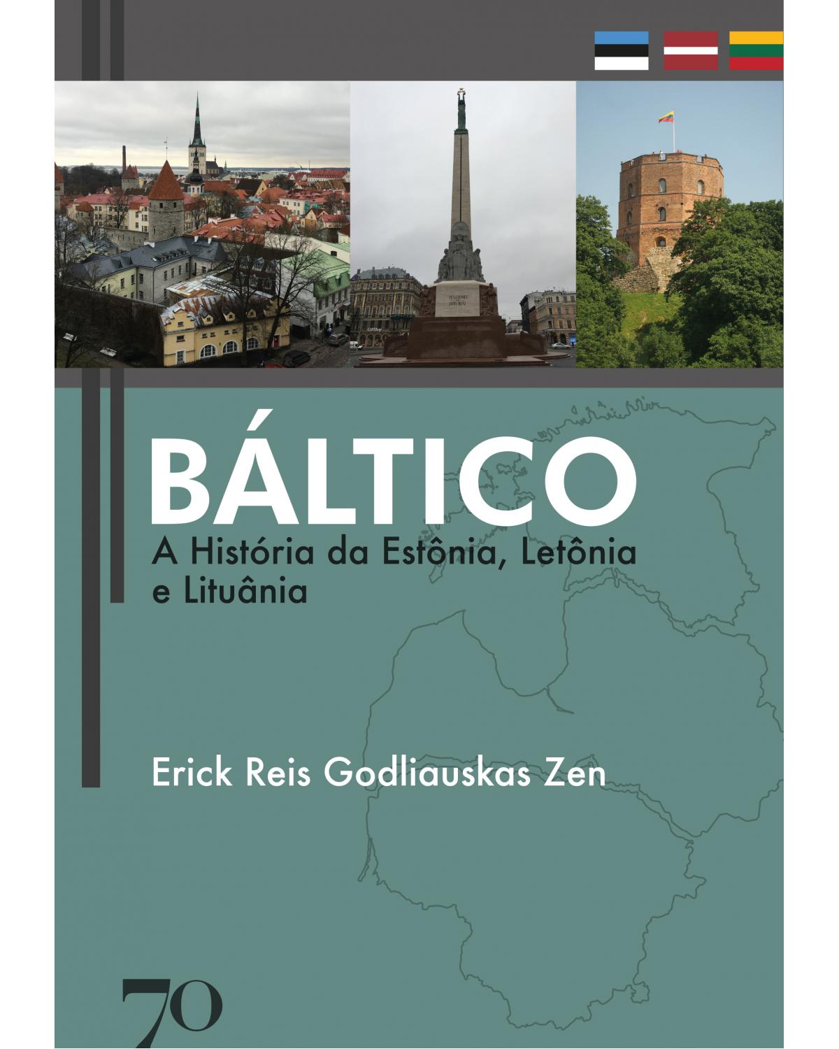 Báltico - a história da Estônia, Letônia e Lituânia - 1ª Edição | 2020