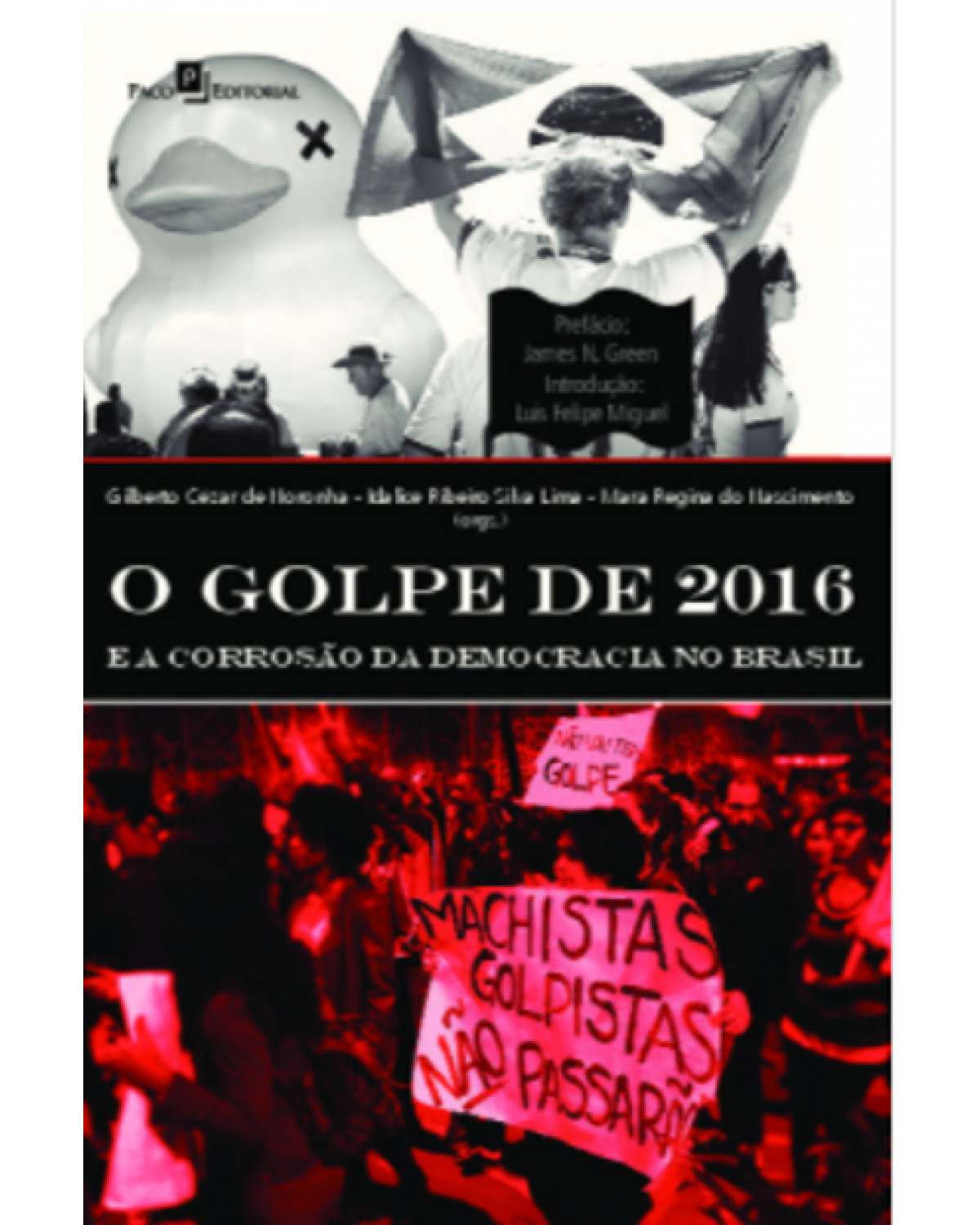 O golpe de 2016 e a corrosão da democracia no Brasil - 1ª Edição | 2020
