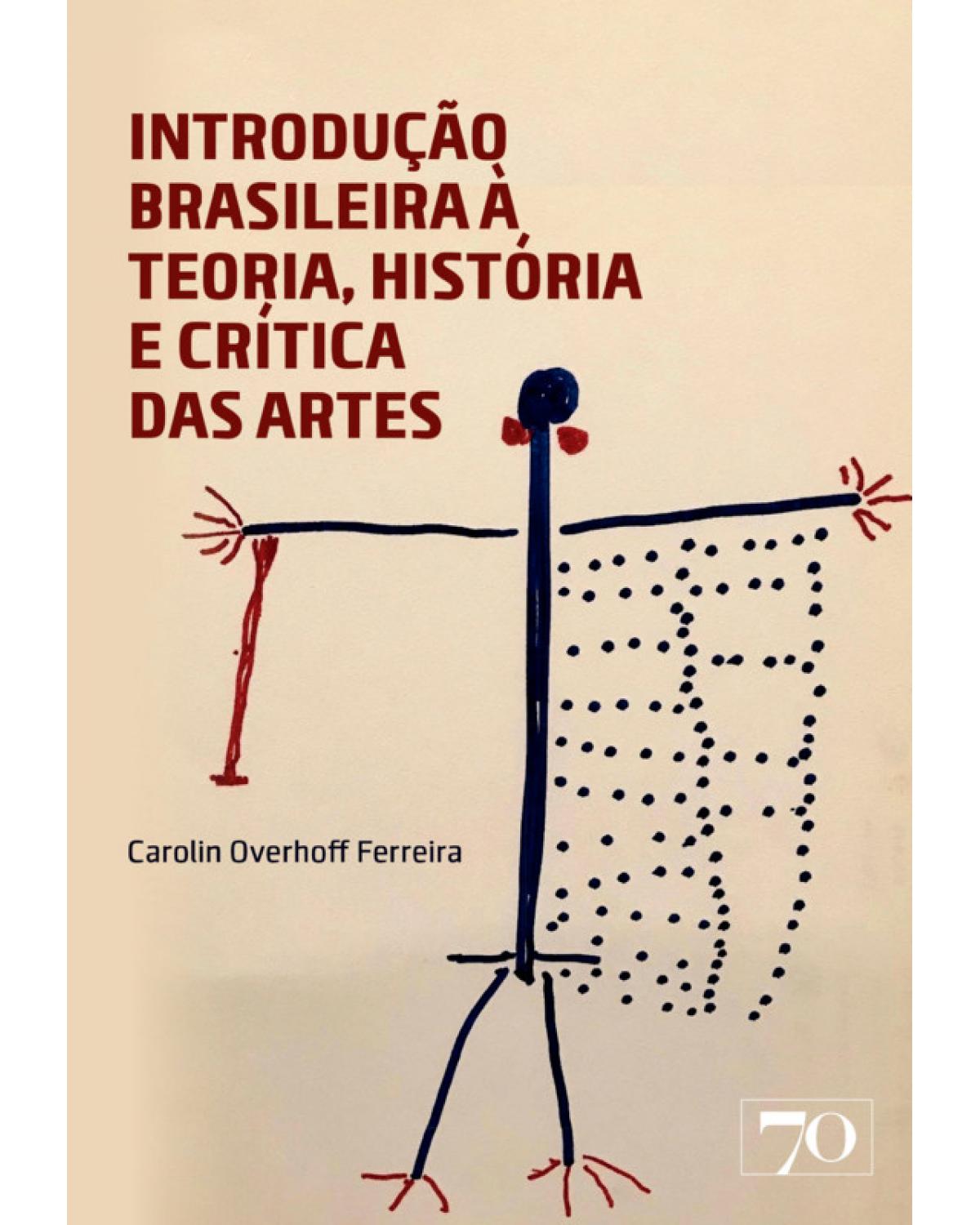 Introdução brasileira à teoria, história e crítica das artes - 1ª Edição | 2019