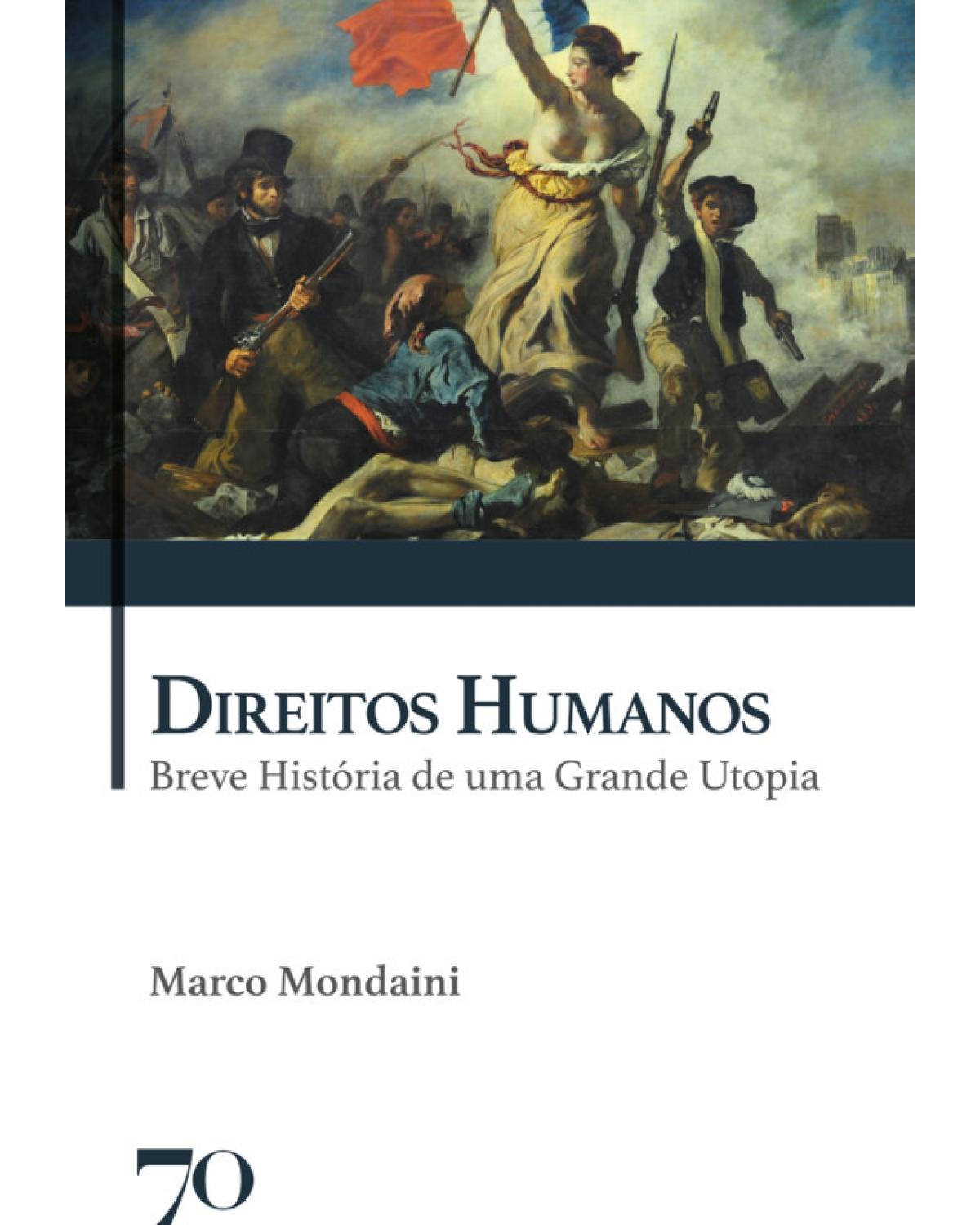 Direitos humanos - breve história de uma grande utopia - 1ª Edição | 2020