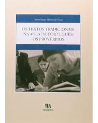 Os textos tradicionais na aula de português - os provérbios - 1ª Edição | 2002
