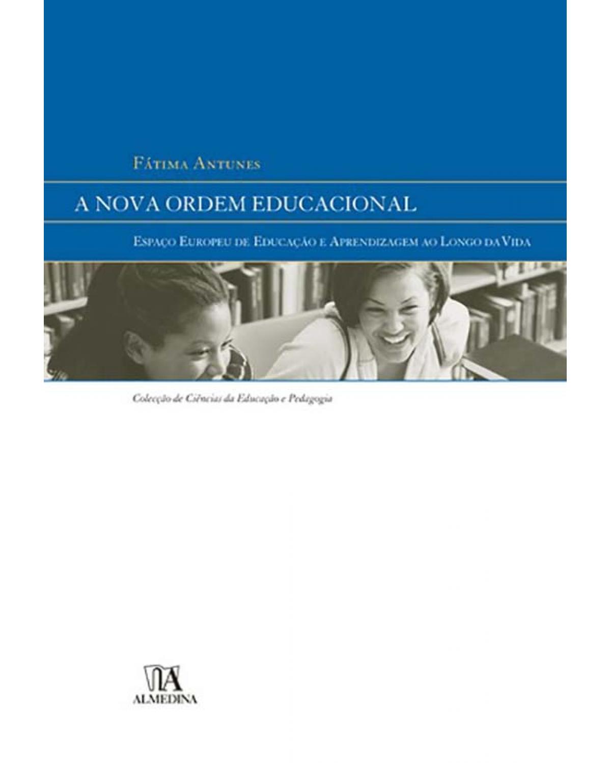A nova ordem educacional - espaço europeu de educação e aprendizagem ao longo da vida - 1ª Edição | 2008