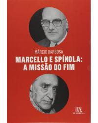 Marcello e Spínola - a missão do fim - 1ª Edição | 2011