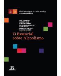 O essencial sobre alcoolismo - 1ª Edição | 2014