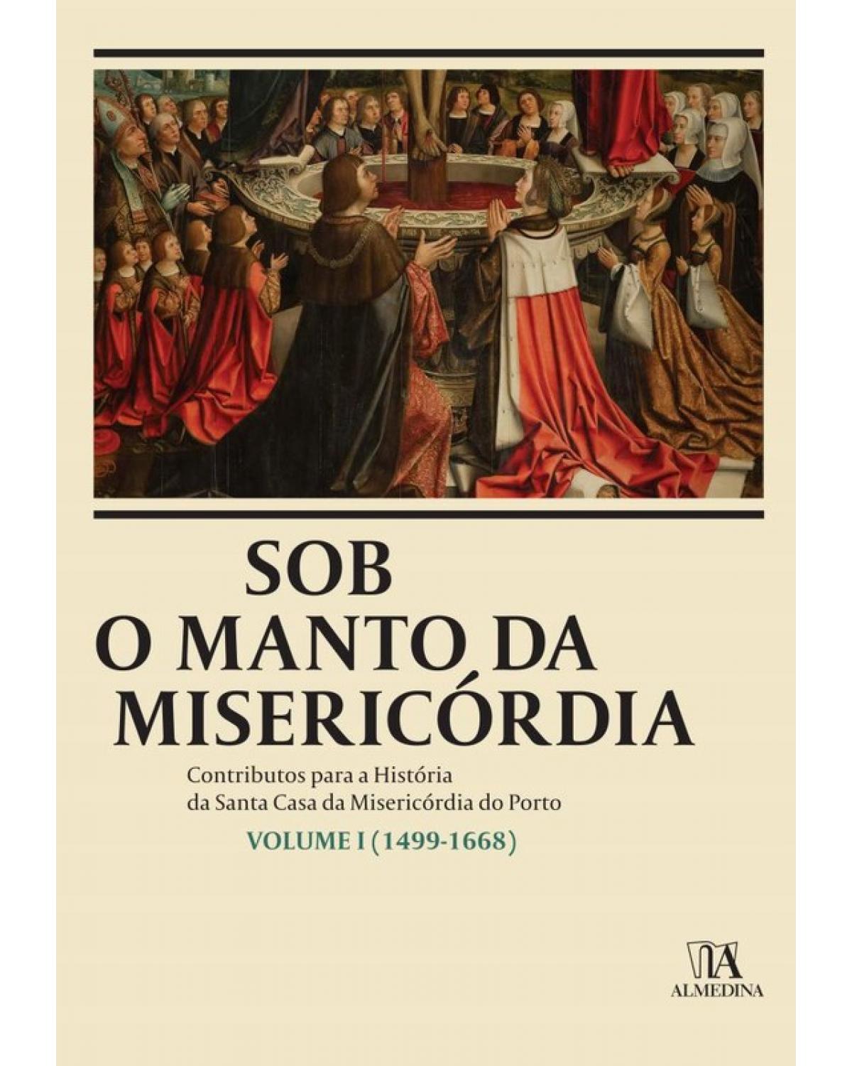 Sob o manto da misericórdia - Volume 1: 1499-1668 - 1ª Edição | 2018