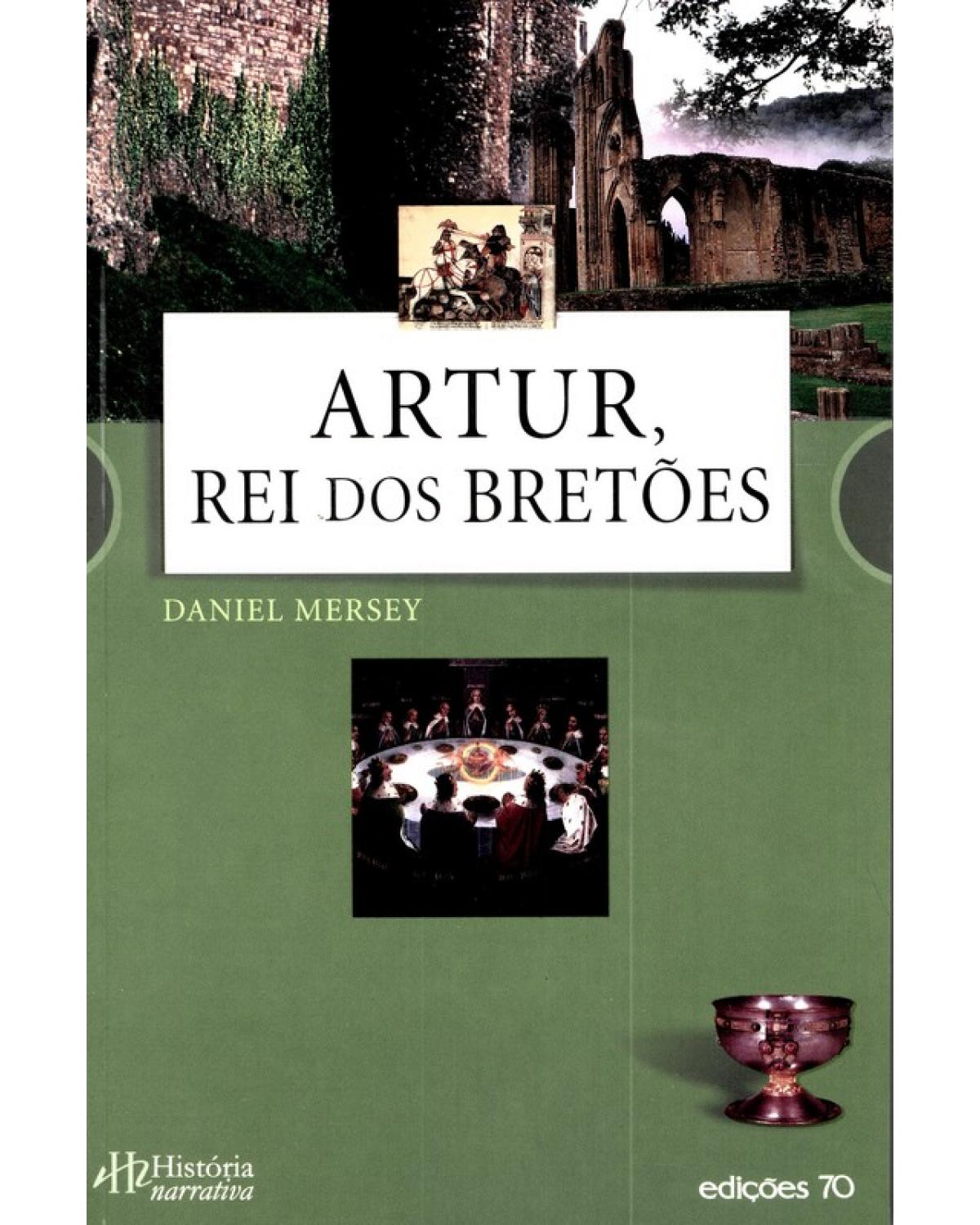 Artur, rei dos bretões - 1ª Edição | 2005
