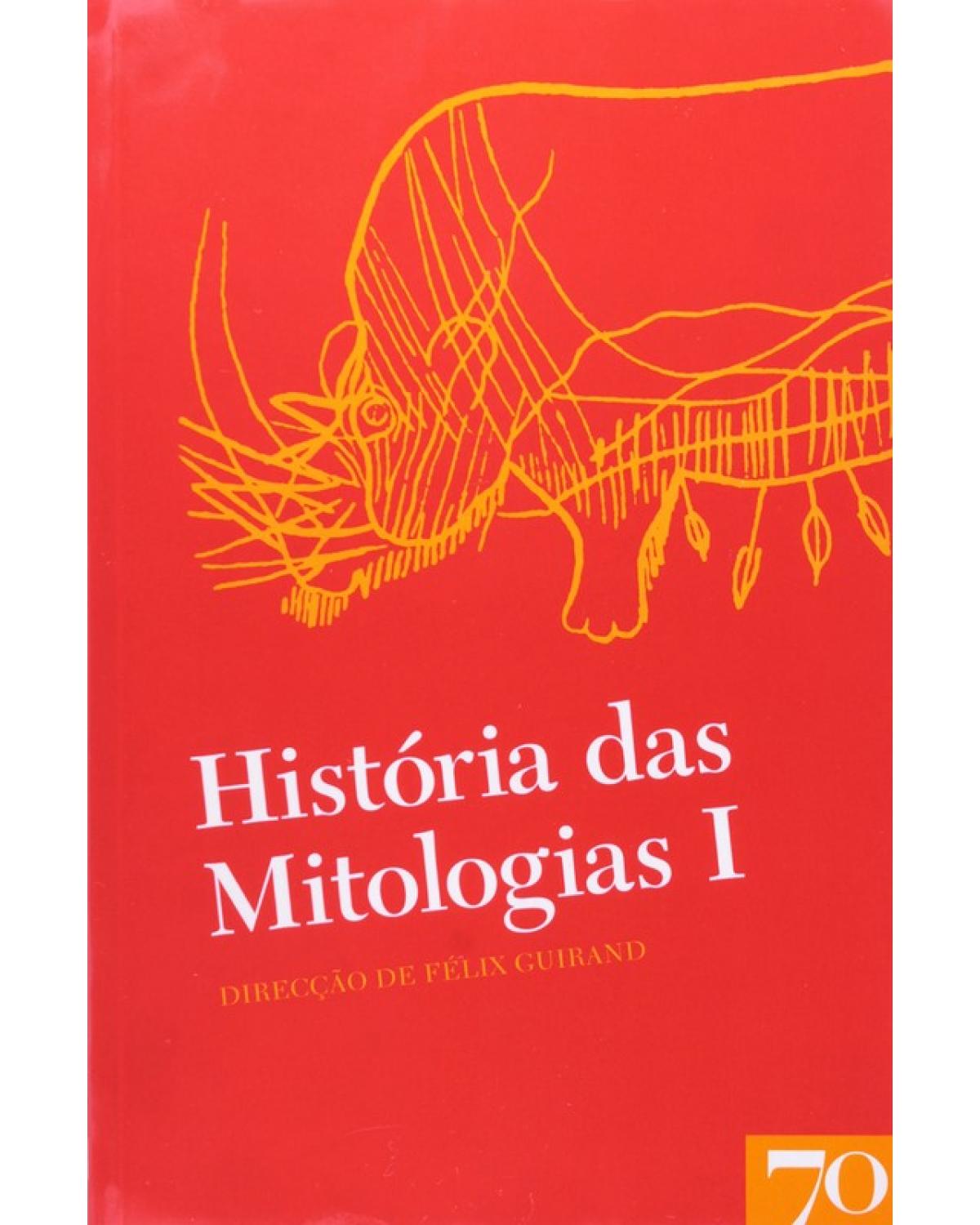História das mitologias - Volume 1:  - 1ª Edição | 2007
