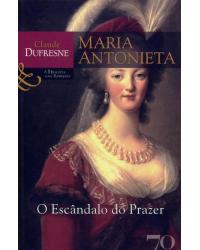 Maria Antonieta - o escândalo do prazer - 1ª Edição | 2007