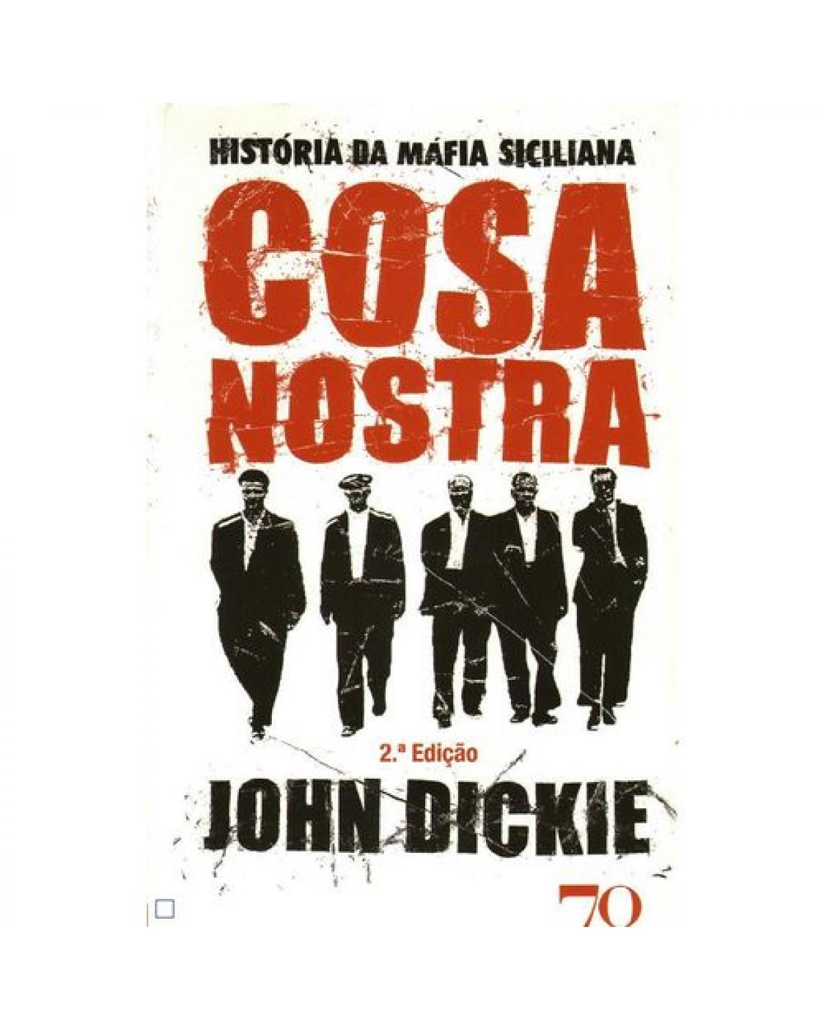 Cosa Nostra - história da máfia siciliana - 2ª Edição | 2010