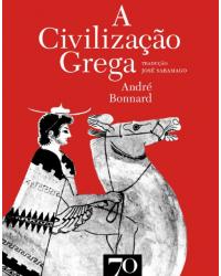 A civilização grega - 1ª Edição | 2007