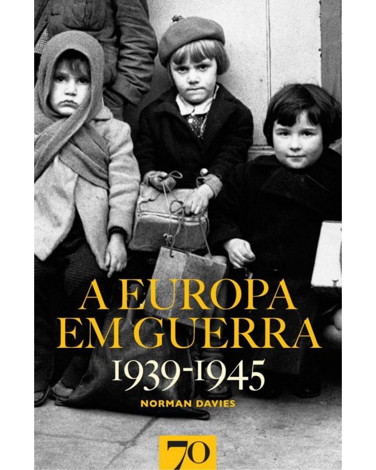 A Europa em guerra - 1939-1945 - 1ª Edição | 2008