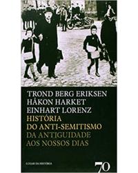 História do anti-semitismo - da antiguidade aos nossos dias - 1ª Edição | 2010