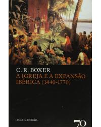 A igreja e a expansão ibérica (1440-1770) - 1ª Edição | 2013