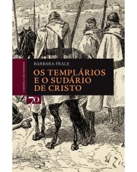 Os templários e o sudário de Cristo - 1ª Edição | 2010