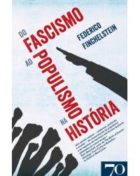 Do fascismo ao populismo na história - 1ª Edição | 2020