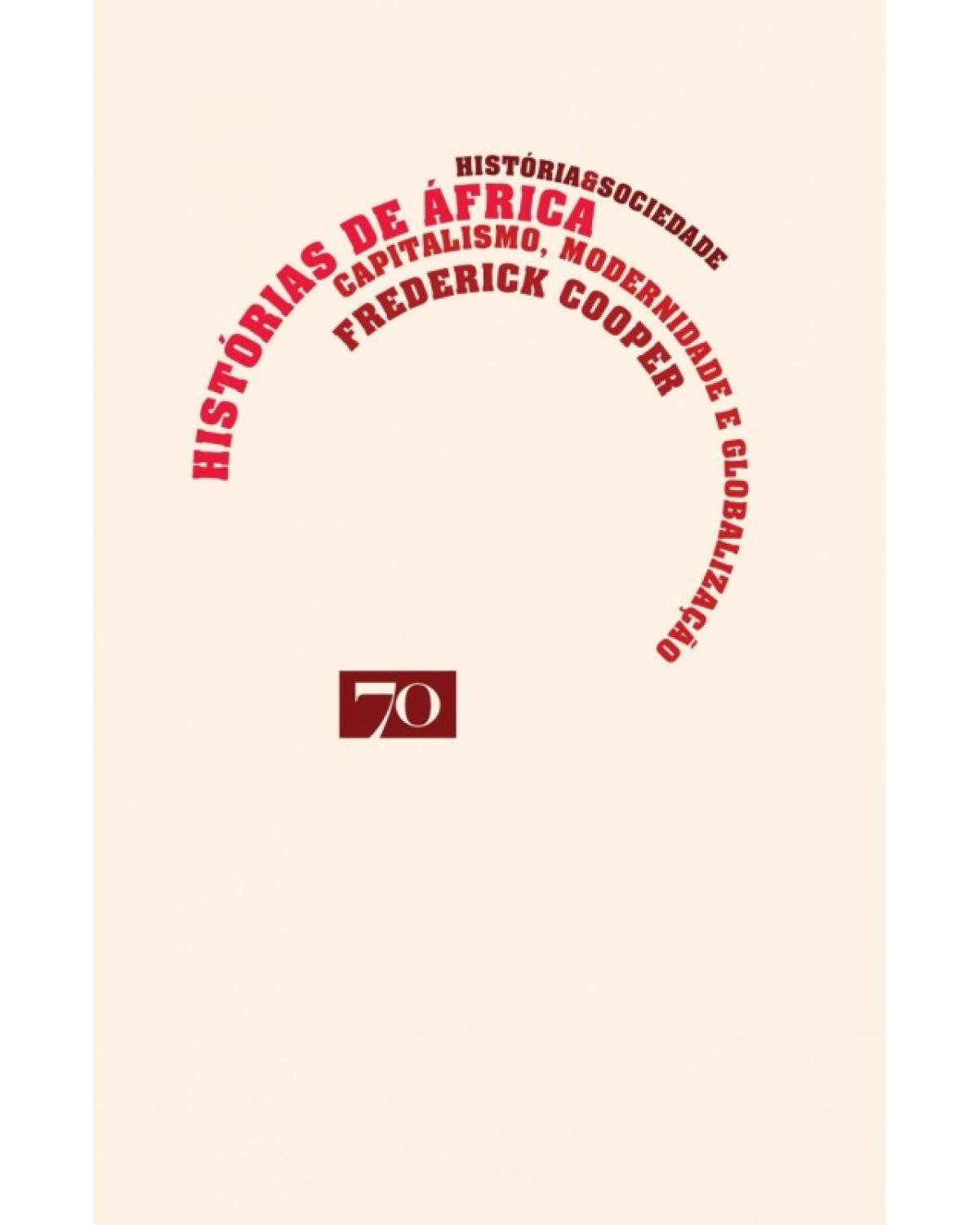 Histórias de África - capitalismo, modernidade e globalização - 1ª Edição | 2016