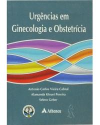 Urgências em ginecologia e obstetrícia - 1ª Edição | 2011