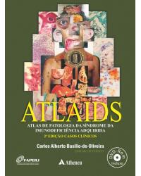 ATLAIDS - atlas de patologia da Síndrome da Imunodeficiência Adquirida - 2ª Edição | 2015
