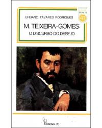 M. Teixeira-Gomes - o discurso do desejo - 1ª Edição | 1983