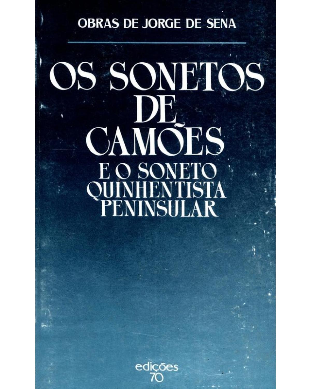 Os sonetos de Camões e o soneto quinhentista peninsular - 1ª Edição | 1981