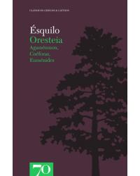 Oresteia - Agamémnon, Coéforas, Euménides - 1ª Edição | 2008