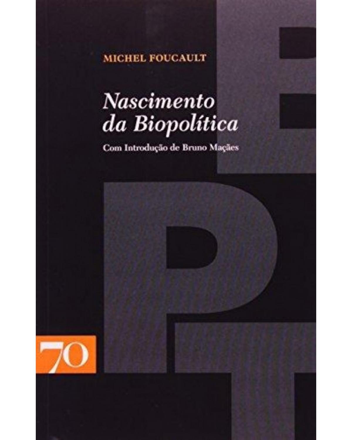 Nascimento da biopolítica - 1ª Edição | 2010