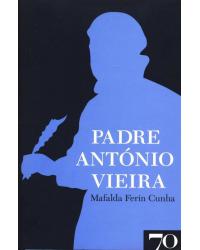 Padre António Vieira - 1ª Edição | 2012