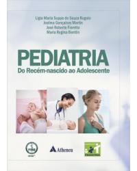 Pediatria - Do recém-nascido ao adolescente - 1ª Edição | 2020