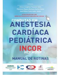 Condutas em anestesia cardíaca pediátrica - InCor - HCFMUSP - Manual de rotinas | 2020