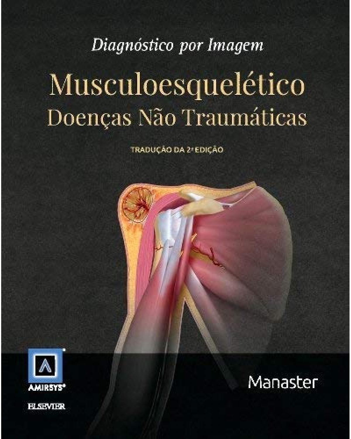 Diagnóstico por imagem - musculoesquelético - doenças não traumáticas - 2ª Edição | 2018