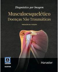 Diagnóstico por imagem - musculoesquelético - doenças não traumáticas - 2ª Edição | 2018